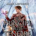 Cover Art for 9788854191365, Il principe delle tenebre by Mark Lawrence