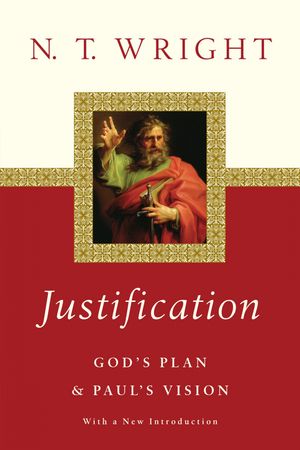 Cover Art for 9780830851393, Justification: God's Plan Paul's Vision by N. T. Wright