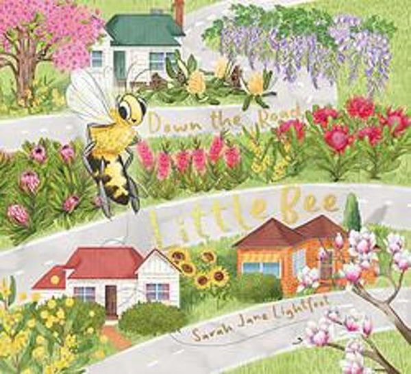 Cover Art for 9781922400741, Down the Road Little Bee by Sarah Jane Lightfoot
