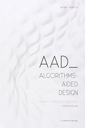 Cover Art for B01HCAS4KS, AAD Algorithms-Aided Design. Parametric strategies using Grasshopper by Arturo Tedeschi(1905-02-26) by Arturo Tedeschi