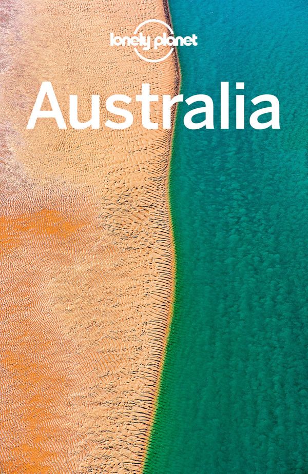 Cover Art for 9781787011519, Lonely Planet AustraliaTravel Guide by Lonely Planet, Brett Atkinson, Kate Armstrong, Carolyn Bain