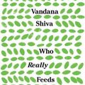 Cover Art for 9781783608232, Who Really Feeds the World? by Vandana Shiva