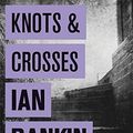 Cover Art for 9781407250915, Knots & Crosses by Ian Rankin