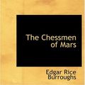 Cover Art for 9780554260792, The Chessmen of Mars by Edgar Rice Burroughs