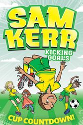 Cover Art for 9781761100970, Cup Countdown! Sam Kerr: Kicking Goals #5 (Volume 5) by Kerr, Sam, Harris, Fiona