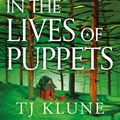 Cover Art for 9781529088021, In the Lives of Puppets by TJ Klune