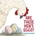 Cover Art for 9781760873295, Are These Hen's Eggs? by Christina Booth