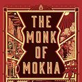 Cover Art for 9780735274495, The Monk of Mokha by Dave Eggers