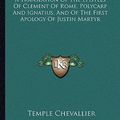 Cover Art for 9781163272152, A Translation of the Epistles of Clement of Rome, Polycarp and Ignatius, and of the First Apology of Justin Martyr by Temple Chevallier