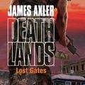 Cover Art for 9781488777400, Lost Gates by James Axler