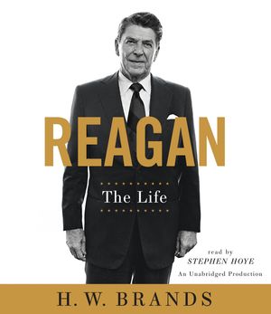 Cover Art for 9780449011928, Reagan: The Life by H.w. Brands