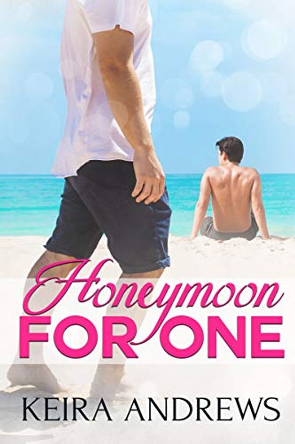 Cover Art for B07HK85PB3, Honeymoon for One: Gay Romance by Keira Andrews