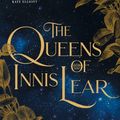 Cover Art for 9780008281892, The Queens of Innis Lear by Tessa Gratton