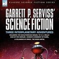 Cover Art for 9781846773235, Garrett P. Serviss' Science Fiction by Garrett Putman Serviss