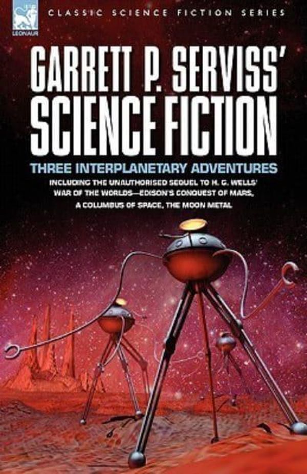 Cover Art for 9781846773235, Garrett P. Serviss' Science Fiction by Garrett Putman Serviss