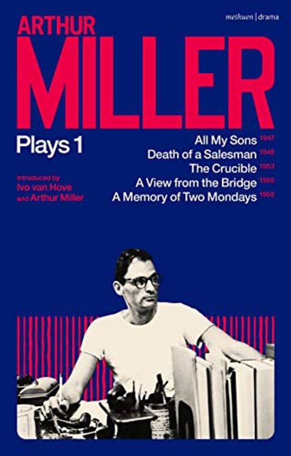 Cover Art for B09QM84W52, Arthur Miller Plays 1: All My Sons; Death of a Salesman; The Crucible; A Memory of Two Mondays; A View from the Bridge by Miller, Arthur