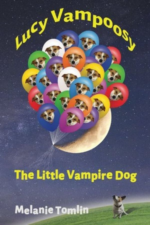Cover Art for 9780994616029, Lucy Vampoosy: The Little Vampire Dog by Melanie Tomllin