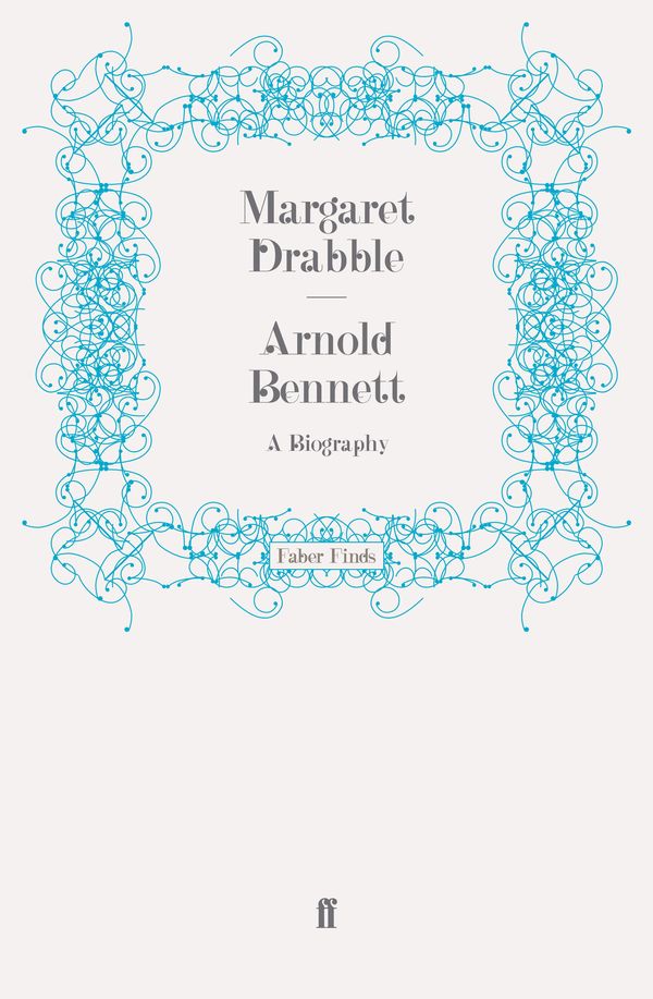 Cover Art for 9780571255092, Arnold Bennett by Margaret Drabble