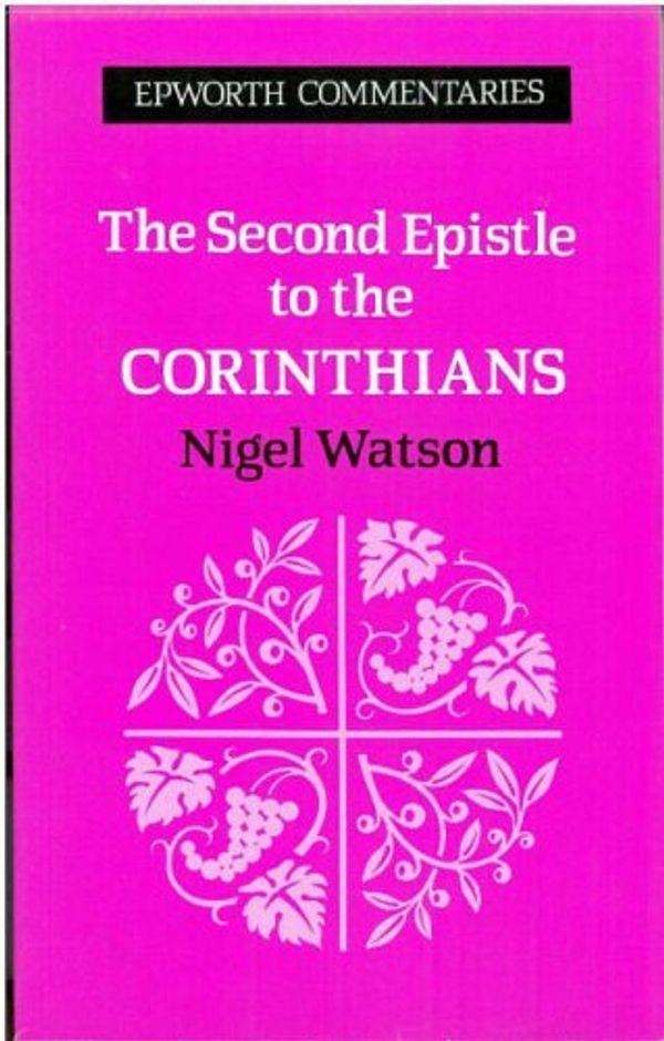 Cover Art for 9780716204879, The Second Epistle to the Corinthians (Epworth Commentaries) by Nigel Watson