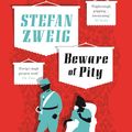 Cover Art for 9781908968371, Beware of Pity by Stefan Zweig