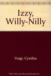 Cover Art for 9780606077224, Izzy, Willy-Nilly by Cynthia Voigt