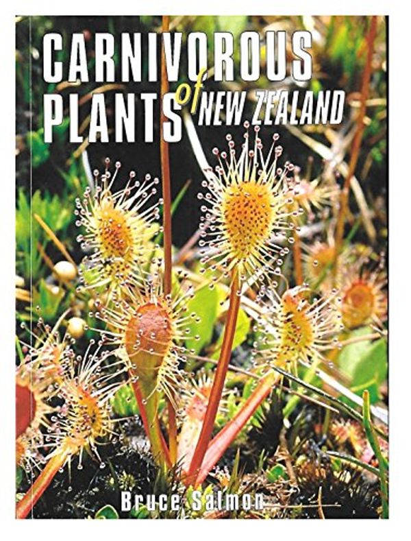 Cover Art for 9780473080327, Carnivorous Plants of New Zealand by Bruce Salmon