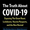 Cover Art for 9781645020882, The Truth about Covid-19: Exposing the Great Reset, Lockdowns, Vaccine Passports, and the New Normal by Dr. Joseph Mercola, Ronnie Cummins