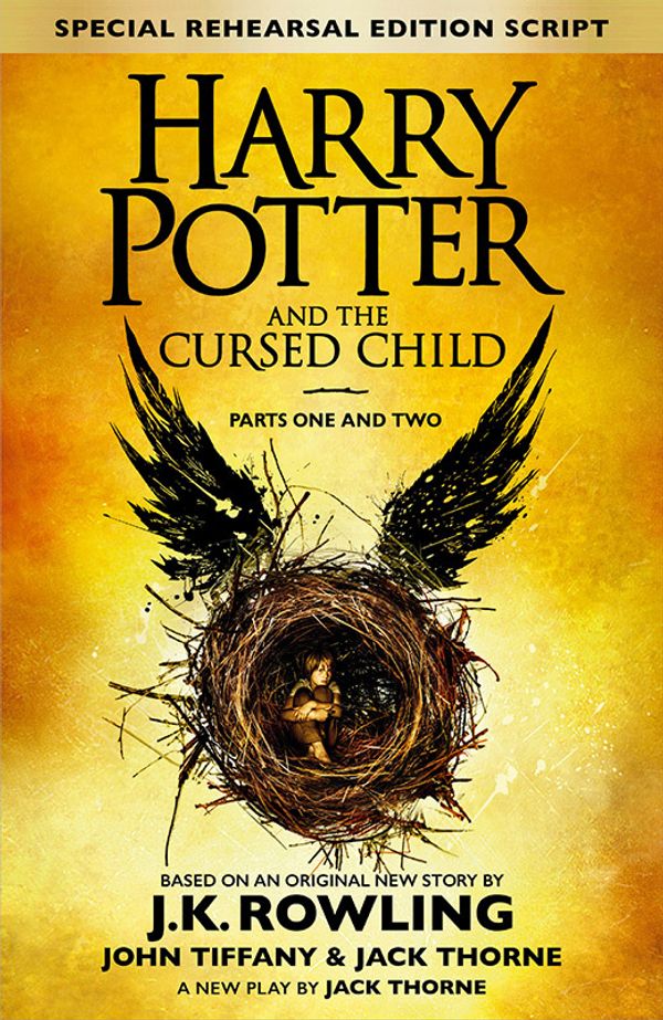 Cover Art for 9781781107041, Harry Potter and the Cursed Child – Parts One and Two (Special Rehearsal Edition) by Jack Thorne