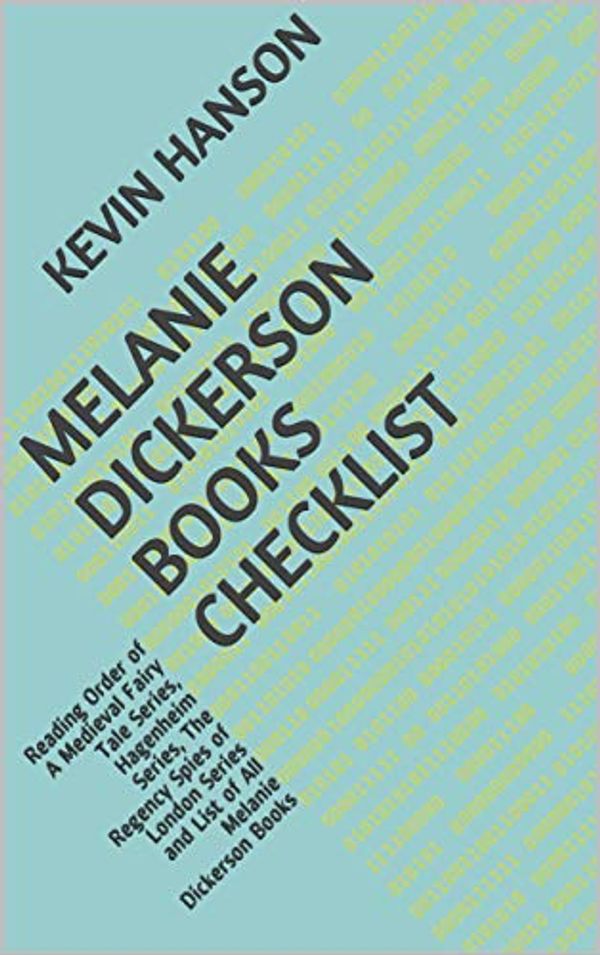Cover Art for B07JH12YTL, Melanie Dickerson Books Checklist: Reading Order of A Medieval Fairy Tale Series, Hagenheim Series, The Regency Spies of London Series and List of All Melanie Dickerson Books by Kevin Hanson