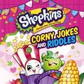 Cover Art for 9781407170626, Corny Jokes and Riddles!Shopkins by Scholastic