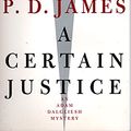 Cover Art for 9780965084253, A Certain Justice by James, P D