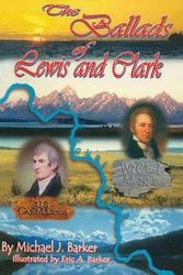 Cover Art for 9781484813041, The Ballads of Lewis and Clark by Michael J Barker