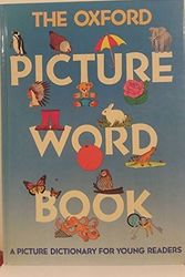 Cover Art for 9781850510963, The Oxford Picture Word Book by compiled by Anne Nelson and Sue Hale ; illustrated by Ray and Corinne Burrows
