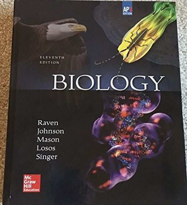 Cover Art for 9780076672462, Raven, Biology (C) 2017 11E, Student Edition, Reinforced BindingAP Biology Raven by Raven, Peter H, Johnson Professor, George B, Mason Dr. Ph.D., Kenneth A., Losos Dr., Jonathan, Singer, Susan