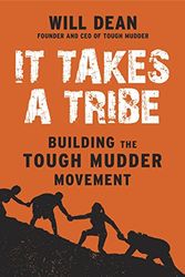 Cover Art for 9780241292617, It Takes a Tribe: Building the Tough Mudder Movement by Will Dean