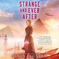 Cover Art for 9781982595494, Strange and Ever After (Something Strange and Deadly) by Susan Dennard