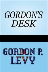 Cover Art for 9781615826360, Gordon’s Desk by Gordon P Levy