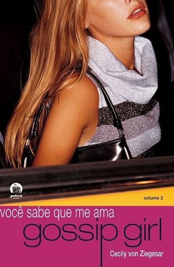 Cover Art for 9788501069788, VOCE SABE QUE ME AMA (GOSSIP GIRL - VOL. 2) by CECILY VON ZIEGESAR