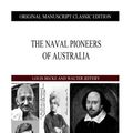 Cover Art for 9781484121429, The Naval Pioneers of Australia by Louis Becke and Walter Jeffery