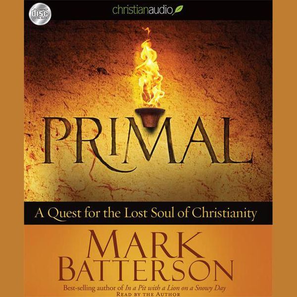 Cover Art for 9781610450546, Primal by Mark Batterson