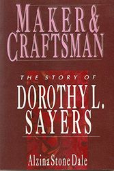 Cover Art for 9780877885238, Maker and Craftsman: The Story of Dorothy L. Sayers (Wheaton Literary) by Alzina Stone Dale