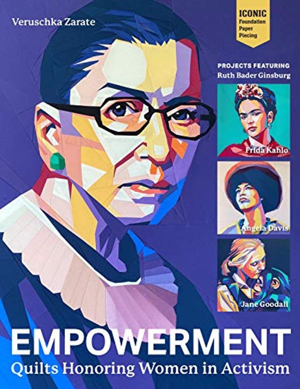 Cover Art for 9781644031636, Empowerment: Quilts Honoring Women in Activism; Projects Featuring Ruth Bader Ginsburg, Frida Kahlo, Angela Davis & Jane Goodall by Veruschka Zarate