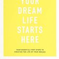 Cover Art for 9781743795354, Your Dream Life Starts Here by Kristina Karlsson