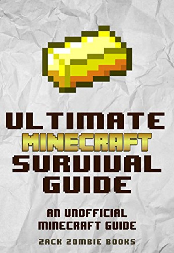 Cover Art for B00RM62DDC, The Ultimate Minecraft Survival Guide: An Unofficial Minecraft Guide to Over 200 Survival Tips and Tricks To Help You Become a Minecraft Pro (Ultimate Minecraft Guide Books Book 2) by Zack Zombie Books