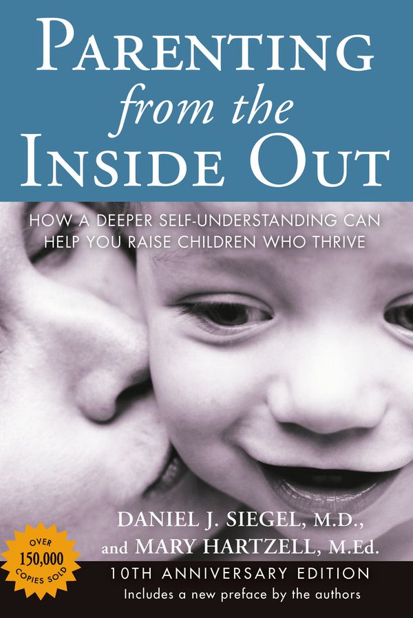 Cover Art for 9781101662694, Parenting from the Inside Out by Daniel J. Siegel MD, Mary Hartzell