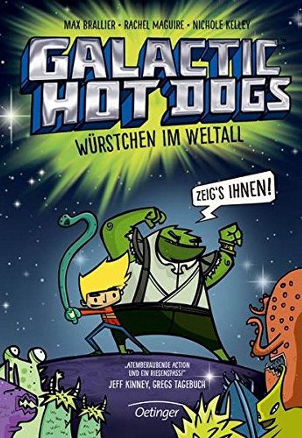Cover Art for 9783789124587, Galactic Hot Dogs. Würstchen im Weltall by Max Brallier