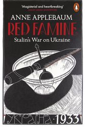 Cover Art for 9780141978284, Red Famine: Stalin's War on Ukraine by Anne Applebaum
