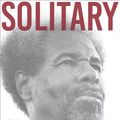 Cover Art for 9781911231271, Solitary: Unbroken by Four Decades in Solitary Confinement: My Story ofTransformation and Hope by Albert Woodfox