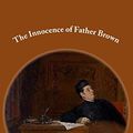 Cover Art for 9781511720649, The Innocence of Father Brown by G. K. Chesterton