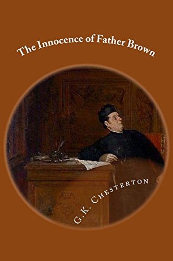 Cover Art for 9781511720649, The Innocence of Father Brown by G. K. Chesterton